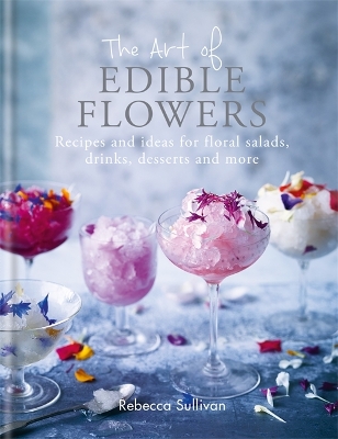 Cover of The Art of Natural Edible Flowers