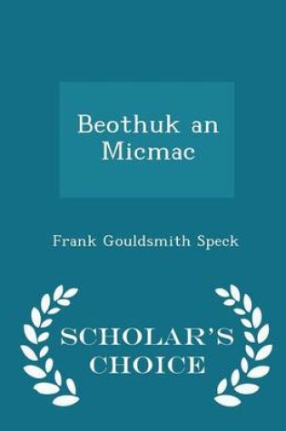 Cover of Beothuk an Micmac - Scholar's Choice Edition