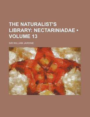 Book cover for The Naturalist's Library (Volume 13); Nectariniadae