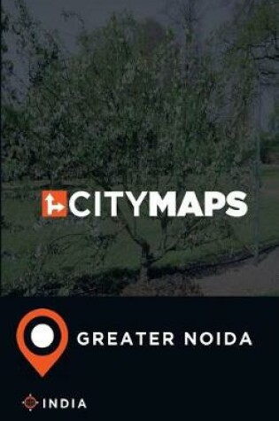 Cover of City Maps Greater Noida India