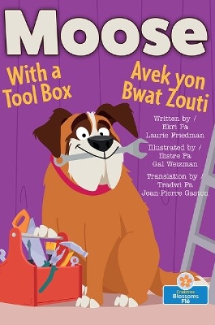 Cover of Moose with a Tool Box (Moose Avek Yon Bwat Zouti) Bilingual Eng/Cre