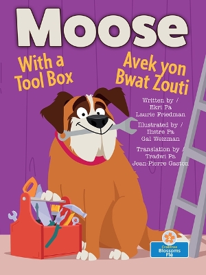 Book cover for Moose with a Tool Box (Moose Avek Yon Bwat Zouti) Bilingual Eng/Cre