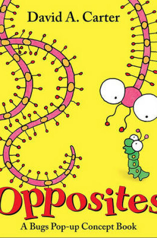 Cover of Opposites: A Bugs Pop-up Concept Book