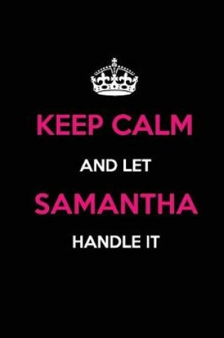 Cover of Keep Calm and Let Samantha Handle It