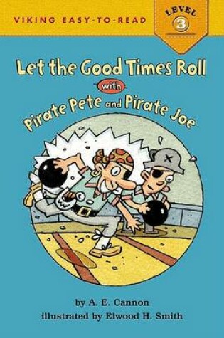 Cover of Let the Good Times Roll with Pirate Pete and Pirate Joe