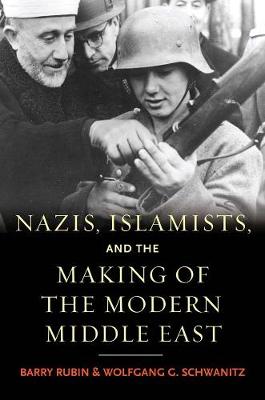 Book cover for Nazis, Islamists, and the Making of the Modern Middle East