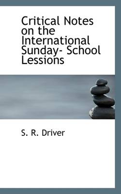 Book cover for Critical Notes on the International Sunday- School Lessions