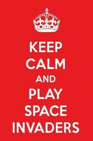 Cover of Keep Calm and Play Space Invaders
