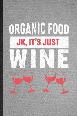 Book cover for Organic Food Jk It's Just Wine