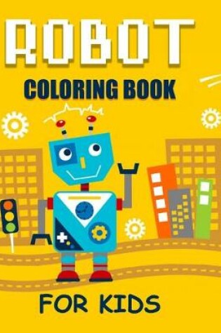 Cover of Robot Coloring Book For Kids