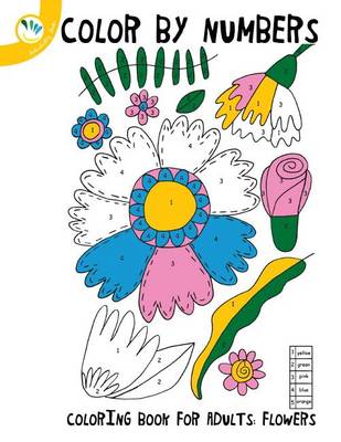 Book cover for Colour by Numbers Coloring Book for Adults Flowers