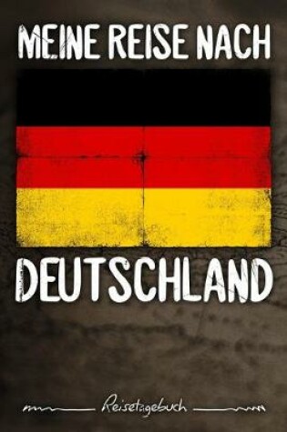 Cover of Meine Reise nach Deutschland Reisetagebuch