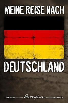 Book cover for Meine Reise nach Deutschland Reisetagebuch