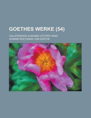 Book cover for Goethes Werke (54); Vollstandige Ausgabe Letzter Hand