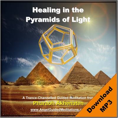 Book cover for Akhenaten - Healing in the Pyramids of Light - Guided Meditation