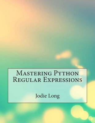 Book cover for Mastering Python Regular Expressions