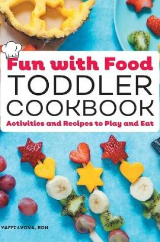 Cover of Fun with Food Toddler Cookbook