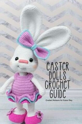 Cover of Easter Dolls Crochet Guide
