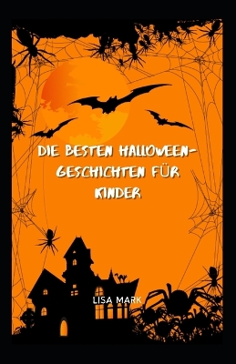 Book cover for Die Besten Halloween-Geschichten Für Kinder