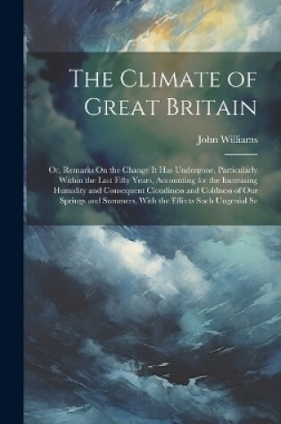 Cover of The Climate of Great Britain