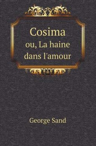 Cover of Cosima ou, La haine dans l'amour