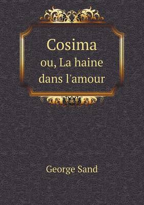 Book cover for Cosima ou, La haine dans l'amour