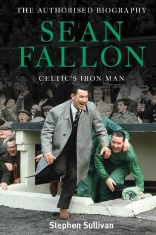 Cover of Sean Fallon: Celtic's Iron Man