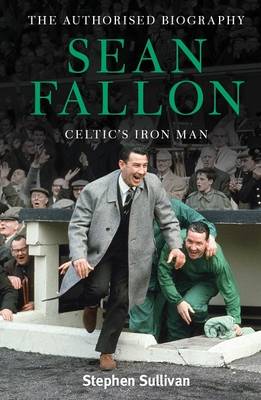 Book cover for Sean Fallon: Celtic's Iron Man