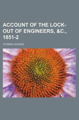 Cover of Account of the Lock-Out of Engineers, &C., 1851-2