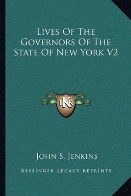 Book cover for Lives of the Governors of the State of New York V2