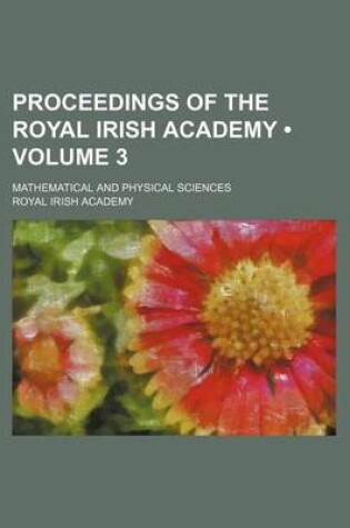 Cover of Proceedings of the Royal Irish Academy (Volume 3); Mathematical and Physical Sciences