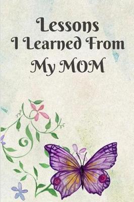 Book cover for Lessons I Learned from My Mom