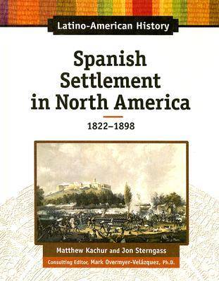Book cover for Spanish Settlement in North America, 1822-1898