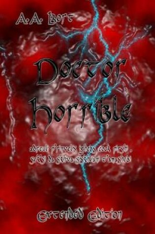 Cover of Doctor Horrible Adreuli P'Rinvelis Ighebs Cock Pirshi, Sek'si Da Skhva Siskhliani T'Amashebi Extended Edition