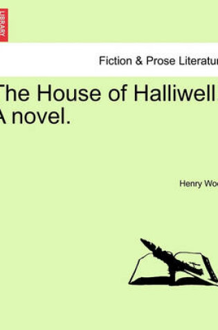 Cover of The House of Halliwell. a Novel.