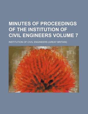 Book cover for Minutes of Proceedings of the Institution of Civil Engineers Volume 7