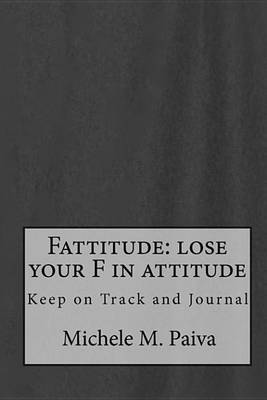 Book cover for Fattitude Lose Your F in Attitude