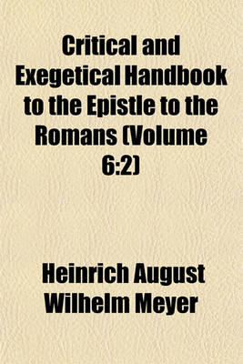 Book cover for Critical and Exegetical Handbook to the Epistle to the Romans (Volume 6