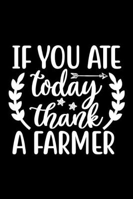 Book cover for If you ate today thanks a Farmer