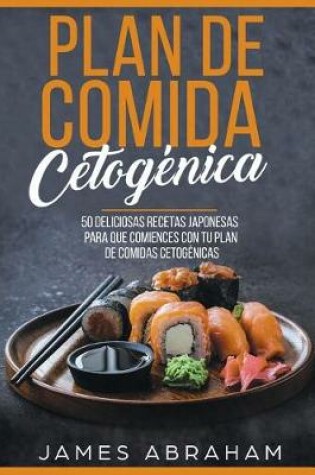 Cover of Plan de Comida Cetogenica (Libro En Espanol/Japanese Ketogenic Recipes-Spanish)