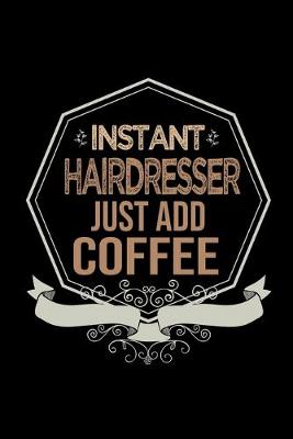 Book cover for Instant hairdresser just add coffee