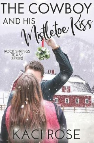 Cover of The Cowboy and His Mistletoe Kiss
