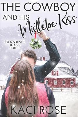 Book cover for The Cowboy and His Mistletoe Kiss