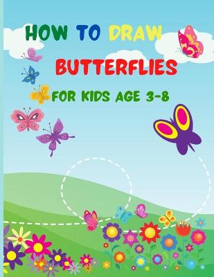 Book cover for How to Draw Butterflies for Kids Age 3-8