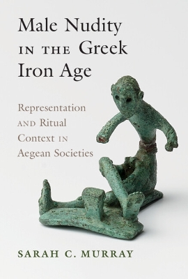 Book cover for Male Nudity in the Greek Iron Age