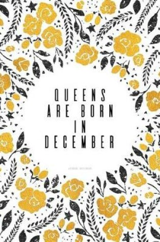 Cover of Queens Are Born in December. Journal Notebook