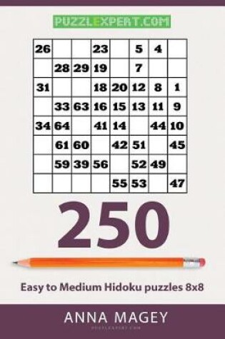 Cover of 250 Easy to Medium Hidoku Puzzles 8x8