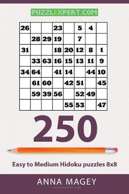 Book cover for 250 Easy to Medium Hidoku Puzzles 8x8