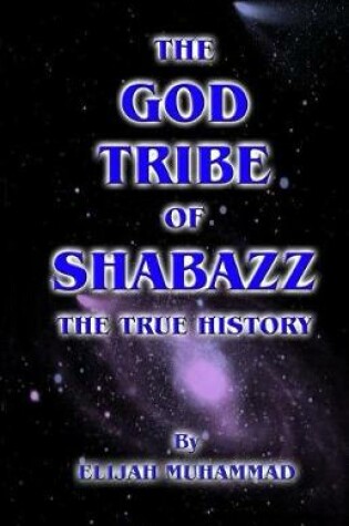 Cover of The God Tribe of Shabazz - The True History