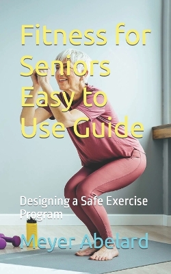 Cover of Fitness for Seniors Easy to Use Guide